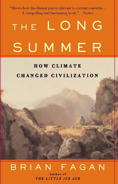 The Long Summer : How Climate Changed Civilization, Paperback / softback Book