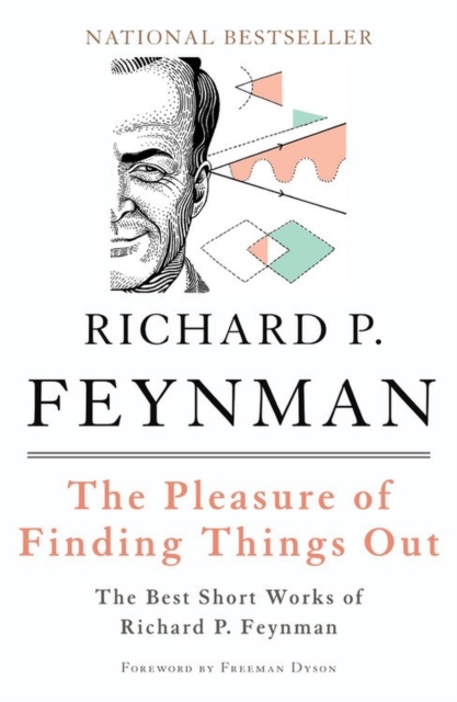 The Pleasure of Finding Things Out : The Best Short Works of Richard P. Feynman, Paperback / softback Book