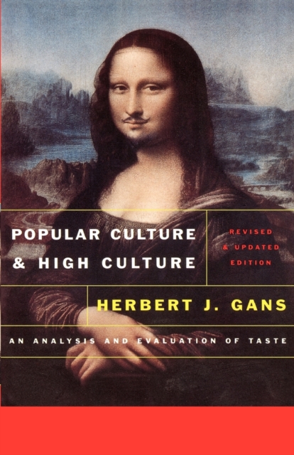 Popular Culture and High Culture : An Analysis and Evaluation Of Taste, Paperback / softback Book