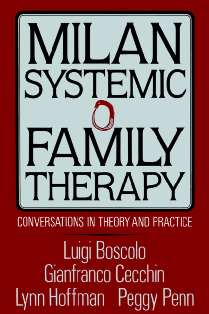 Milan Systemic Family Therapy : Conversations In Theory And Practice, Hardback Book