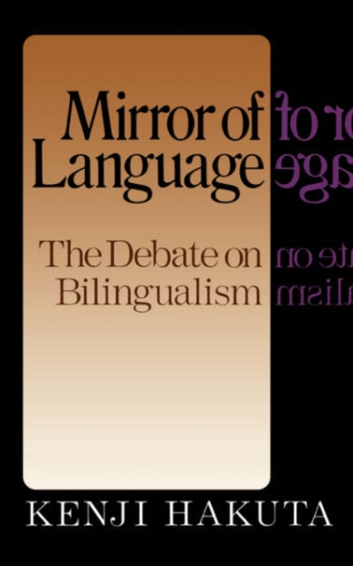 The Mirror Of Language : The Debate On Bilingualism, Paperback / softback Book