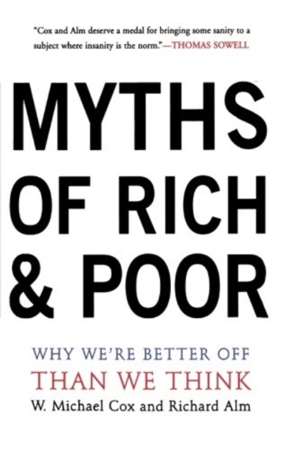 Myths Of Rich And Poor : Why We're Better Off Than We Think, Paperback / softback Book