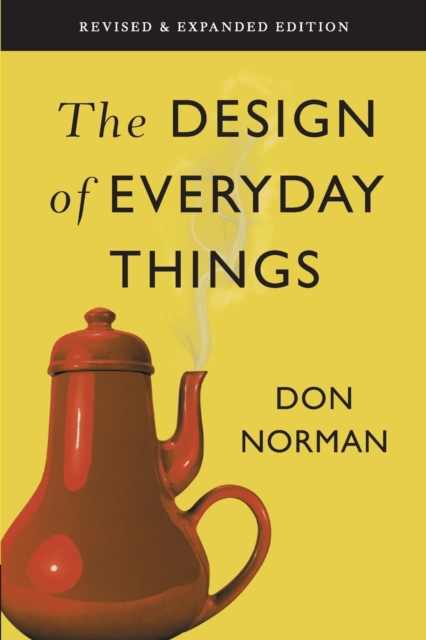The Design of Everyday Things : Revised and Expanded Edition, Paperback Book