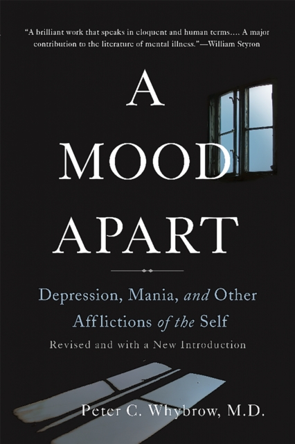 A Mood Apart : Depression, Mania, and Other Afflictions of the Self, Paperback / softback Book