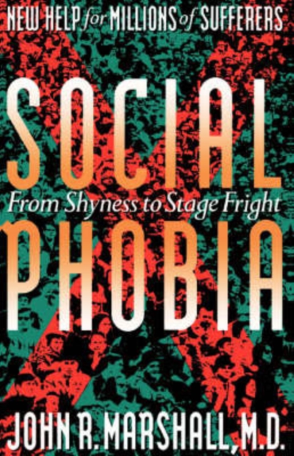 Social Phobia : From Shyness To Stage Fright, Paperback / softback Book