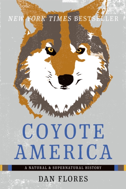 Coyote America : A Natural and Supernatural History, Paperback / softback Book