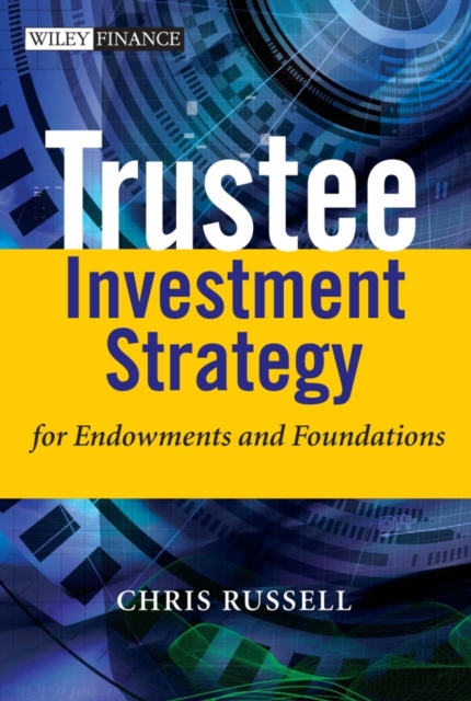 Trustee Investment Strategy for Endowments and Foundations, Hardback Book