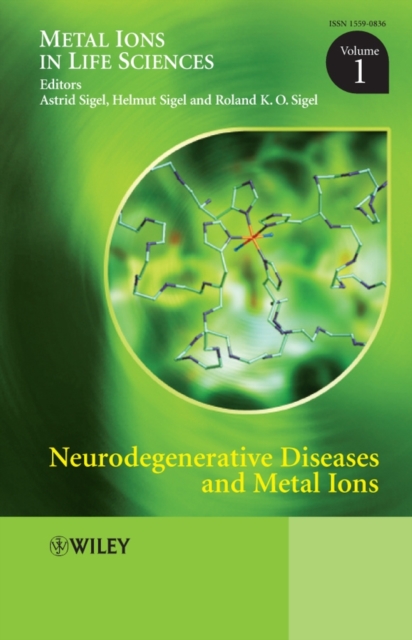 Neurodegenerative Diseases and Metal Ions, Volume 1, Hardback Book