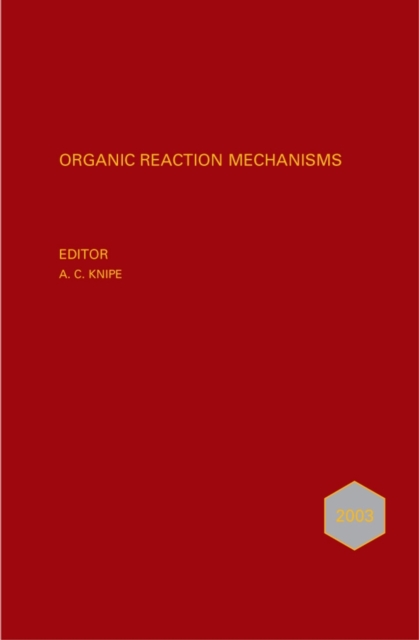 Organic Reaction Mechanisms 2003 : An annual survey covering the literature dated January to December 2003, Hardback Book