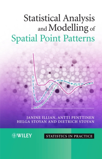 Statistical Analysis and Modelling of Spatial Point Patterns, Hardback Book