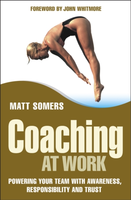 Coaching at Work : Powering your Team with Awareness, Responsibility and Trust, Hardback Book