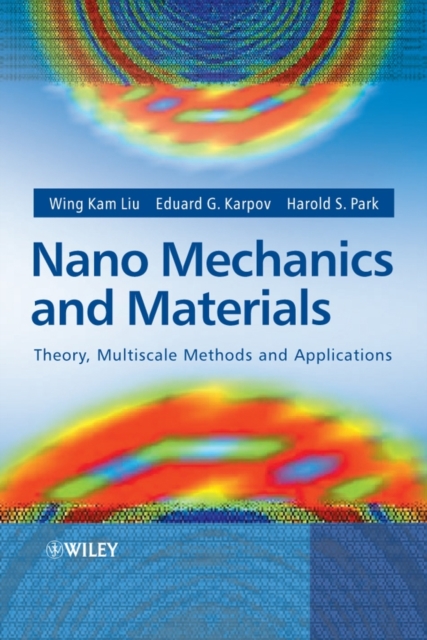 Nano Mechanics and Materials : Theory, Multiscale Methods and Applications, Hardback Book