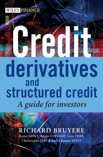 Credit Derivatives and Structured Credit : A Guide for Investors, Hardback Book
