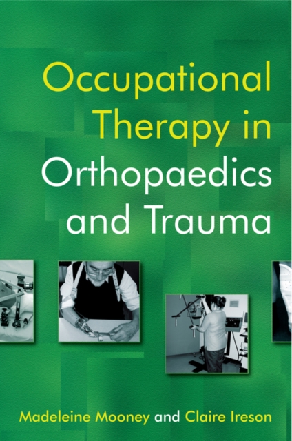 Occupational Therapy in Orthopaedics and Trauma, Paperback / softback Book