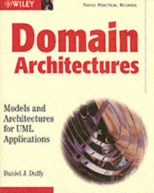 Domain Architectures : Models and Architectures for UML Applications, PDF eBook