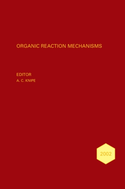 Organic Reaction Mechanisms 2002 : An annual survey covering the literature dated January to December 2002, Hardback Book