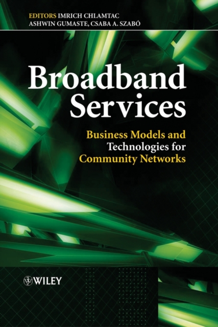 Broadband Services : Business Models and Technologies for Community Networks, Hardback Book