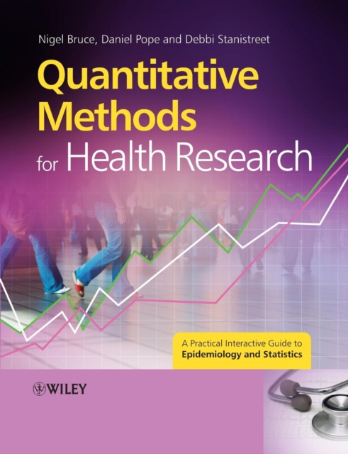 Quantitative Methods for Health Research : A Practical Interactive Guide to Epidemiology and Statistics, Paperback Book