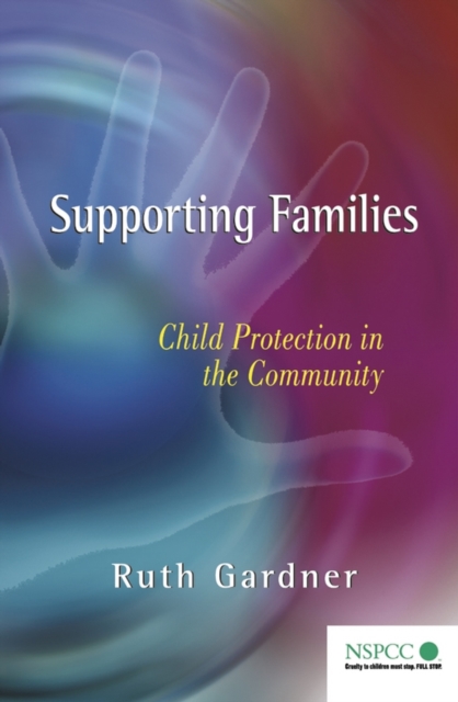 Supporting Families : Child Protection in the Community, Paperback / softback Book