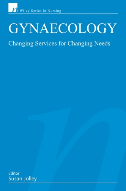 Gynaecology : Changing Services for Changing Needs, Paperback / softback Book