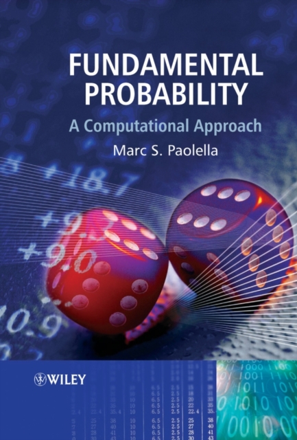 Fundamental Probability : A Computational Approach, Hardback Book