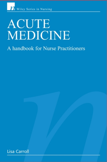 Acute Medicine : A Handbook for Nurse Practitioners, Paperback / softback Book