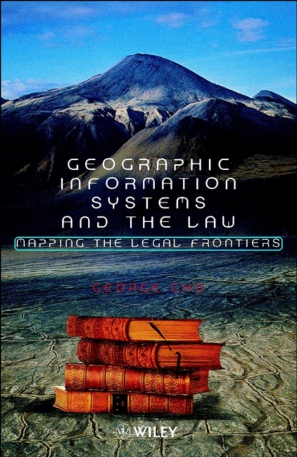 Geographic Information Systems and the Law : Mapping the Legal Frontiers, Other digital Book