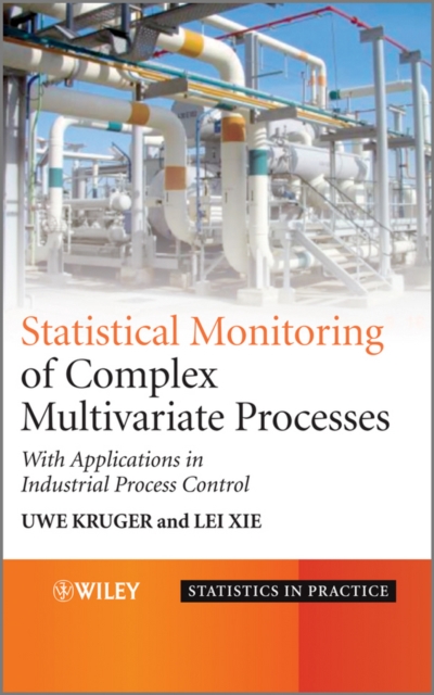 Statistical Monitoring of Complex Multivatiate Processes : With Applications in Industrial Process Control, Hardback Book