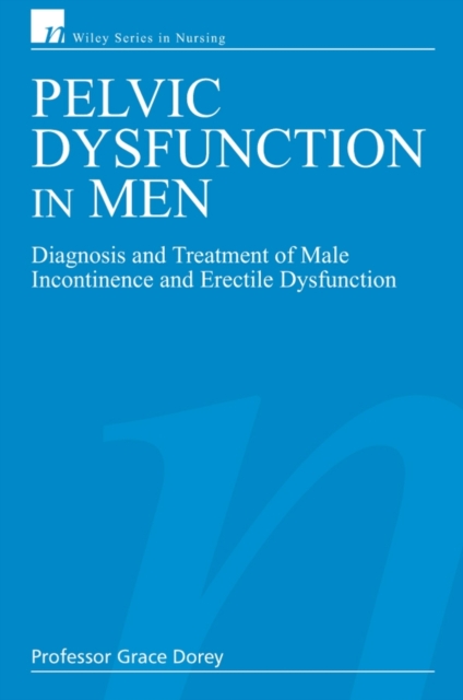 Pelvic Dysfunction in Men : Diagnosis and Treatment of Male Incontinence and Erectile Dysfunction, Paperback / softback Book