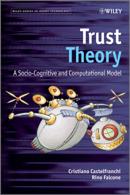 Trust Theory : A Socio-Cognitive and Computational Model, Hardback Book