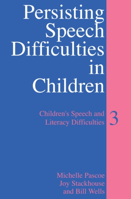 Persisting Speech Difficulties in Children : Children's Speech and Literacy Difficulties, PDF eBook