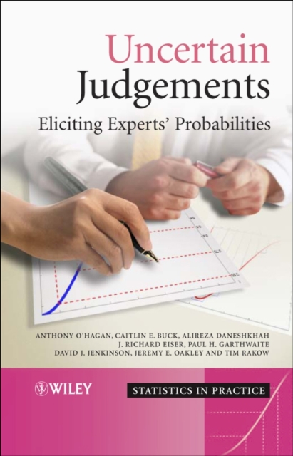 Uncertain Judgements : Eliciting Experts' Probabilities, Hardback Book