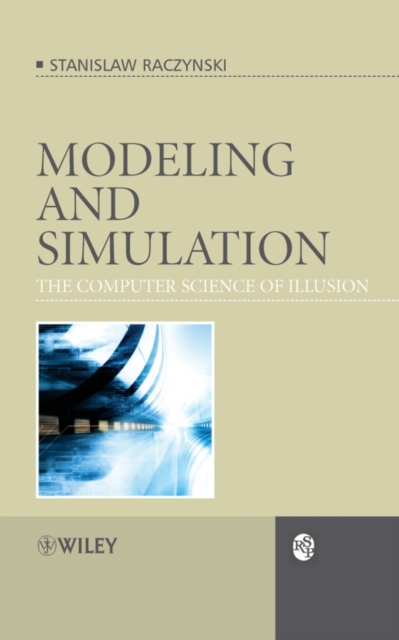 Modeling and Simulation : The Computer Science of Illusion, Hardback Book