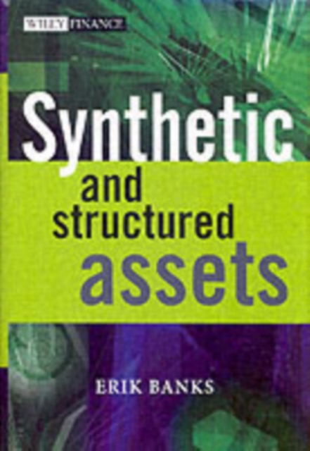 Synthetic and Structured Assets : A Practical Guide to Investment and Risk, PDF eBook
