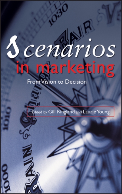 Scenarios in Marketing : From Vision to Decision, Hardback Book