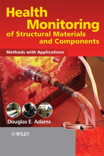 Health Monitoring of Structural Materials and Components : Methods with Applications, Hardback Book