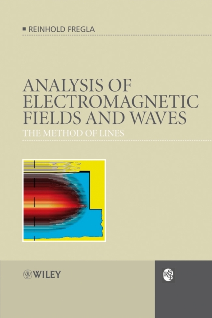 Analysis of Electromagnetic Fields and Waves : The Method of Lines, Hardback Book