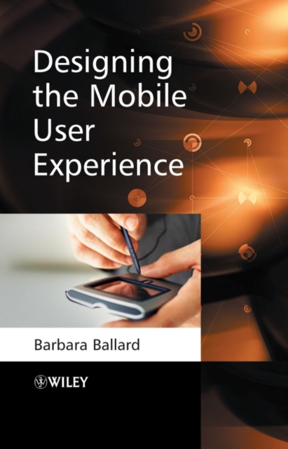 Designing the Mobile User Experience, Hardback Book