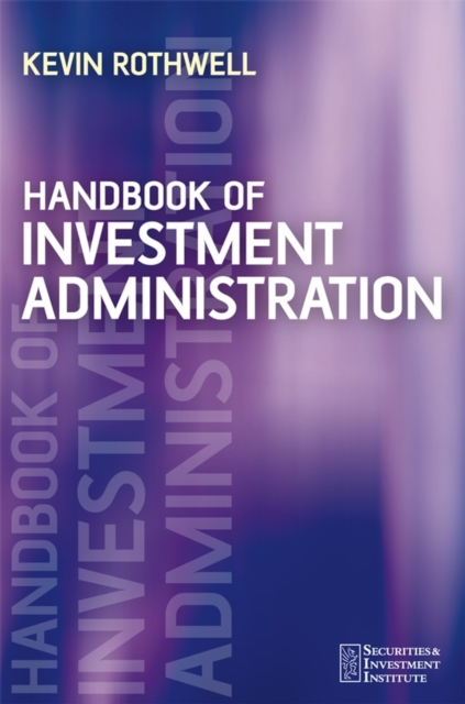 Handbook of Investment Administration, Paperback / softback Book