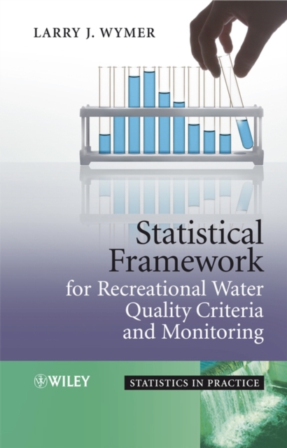 Statistical Framework for Recreational Water Quality Criteria and Monitoring, Hardback Book