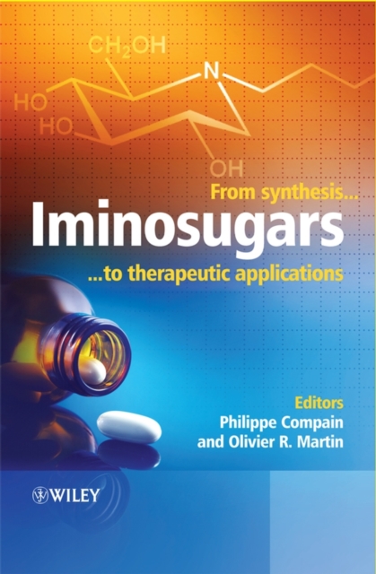 Iminosugars : From Synthesis to Therapeutic Applications, Hardback Book