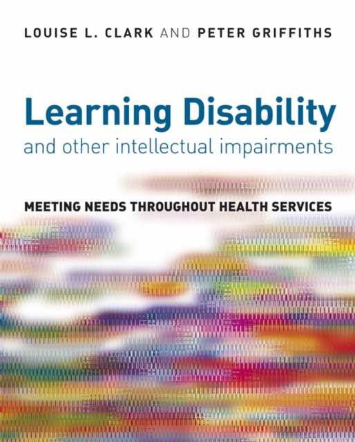 Learning Disability and other Intellectual Impairments : Meeting Needs Throughout Health Services, Paperback / softback Book