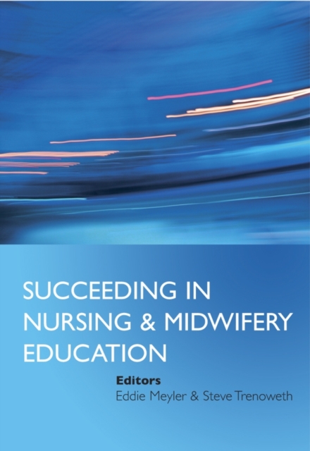 Succeeding in Nursing and Midwifery Education, Paperback / softback Book
