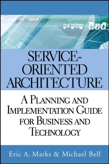 Service-Oriented Architecture : A Planning and Implementation Guide for Business and Technology, PDF eBook