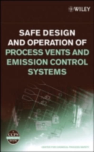 Safe Design and Operation of Process Vents and Emission Control Systems, PDF eBook