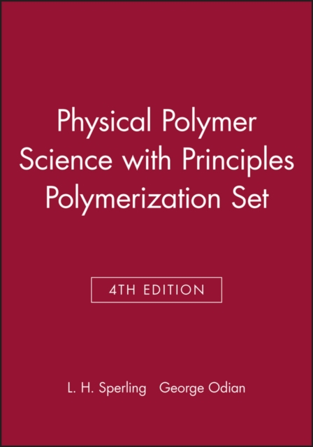 Physical Polymer Science 4th Edition with Principles Polymerization 4th Edition Set, Hardback Book