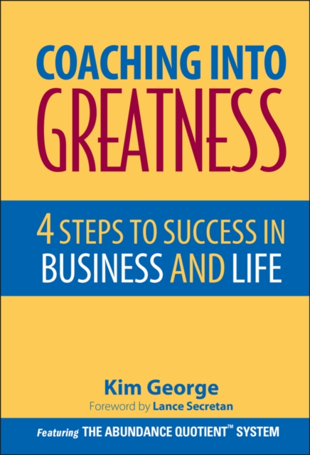 Coaching Into Greatness : 4 Steps to Success in Business and Life, PDF eBook