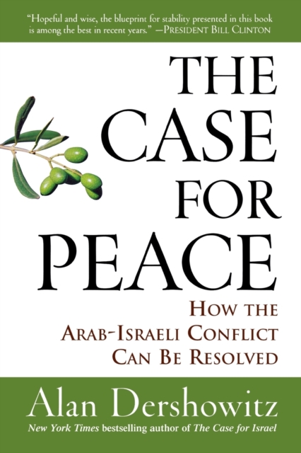 The Case for Peace : How the Arab-Israeli Conflict Can be Resolved, Paperback Book