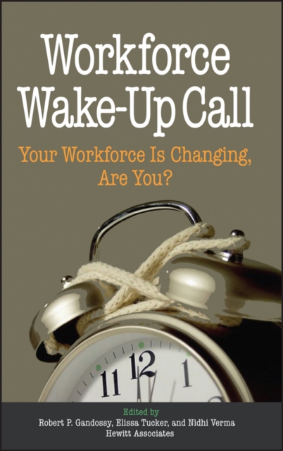 Workforce Wake-Up Call : Your Workforce is Changing, Are You?, PDF eBook