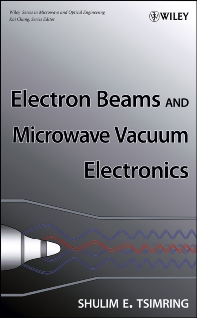 Electron Beams and Microwave Vacuum Electronics, Hardback Book